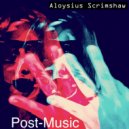 Aloysius Scrimshaw - The Life Of One Who Never Sleeps