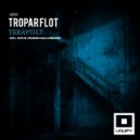 Tropar Flot - Teravolt (Original Mix)