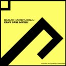 Burak Harsitlioglu - Can't Save Myself