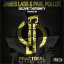 James Lass & Paul Pollux - Escape To Eternity (Original Mix)