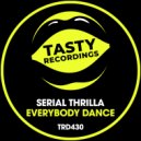 Serial Thrilla - Everybody Dance (Serial Thrilla\'s Disco Dub Mix)