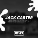 Jack Carter (UK) - Alone At Home (Original Mix)