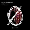 Skyland Mountain - Oscillation (Dub Tool)