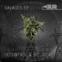 Decontrol & Bit Jockey - Savages