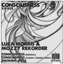 Luca Morris & Mozzy Rekorder - Consciousness (Samuel L Session Remix)