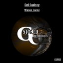 Del Rodney - Wanna Dance (Original Mix)