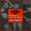 Bruno Motta Feat Dave Baron - Stay Together