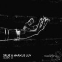 Grue & Markus Luv - I Give It