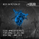 Eddie Amadore Remixes - Body In Motion Remix (Motion mix)