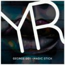 George Dey - Magic Stick (Original Mix)