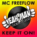 MC Freeflow - Keep It On!