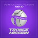 Vadim Bonkrashkov & KWONE - Wizard (Radio Edit)