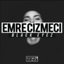 Emre Cizmeci - Black Eyez