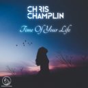 Chris Champlin - Time Of Your Life (Original Mix)