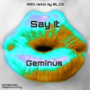 Geminus - Say It (BL.CK Piano Madness Remix)