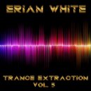 Erian White - Trance Extraction Vol. 5