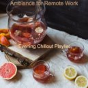Evening Chillout Playlist - Smoky Bgm for Remote Work