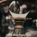 Coffee Shop Music Vibes - Fashionable Staying Busy ()