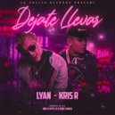 Kris R. & Lyan - Dejate Llevar (Original Mix)