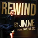 JIM.ME & David Lee Majorz - REWIND (feat. David Lee Majorz) (W/O RAP)