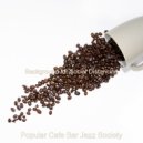 Popular Cafe Bar Jazz Society - Astounding No Drums Jazz - Bgm for Focusing on Work
