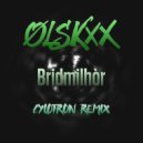 ØLSKXX - Bridmilhòr (Cylotron Remix)