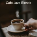 Cafe Jazz Blends - Bgm for Focusing on Work ()