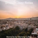 Smooth Jazz Relax - Debonair Ambience for Working Remotely ()
