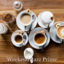 Weekend Jazz Prime - Joyful Backdrop for Quarantine ()