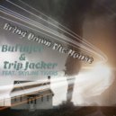 Bufinjer & Trip Jacker & Skyline Tigers - Bring Down The House (feat. Skyline Tigers)