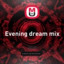 Dj Amigo - Evening dream mix ()