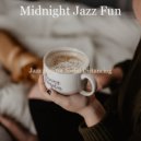 Midnight Jazz Fun - Exciting Bgm for Focusing on Work ()