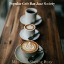 Popular Cafe Bar Jazz Society - No Drums Jazz - Background Music for Focusing on Work ()