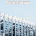 French Cafe Jazz - Soundscape for Afternoon Coffee ()