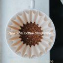 New York Coffee Shop Playlist - Dashing Atmosphere for Focusing on Work ()