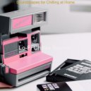 Lo-fi Chillax Sounds - Warm Ambiance for Working at Home ()