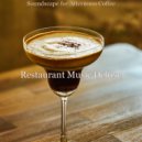 Restaurant Music Deluxe - Vivacious Vibes for Telecommuting ()