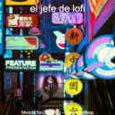 el jefe de lofi - Jazzhop - Vibe for Relaxing