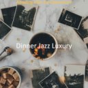 Dinner Jazz Luxury - Vibrant Bgm for Focusing on Work ()