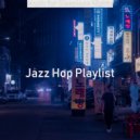 Jazz Hop Playlist - Stellar Atmosphere for Homework ()
