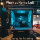 Work at Home Lofi - Laid-Back Sounds for Working at Home