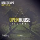 Base Tempo - Don't Let Go