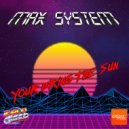Max System - Your Bring The Sun