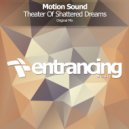Motion Sound - Theater Of Shattered Dreams (Radio Edit)