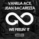 Vanilla Ace, Jean Bacarreza - We Feelin' It