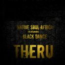 NativeSoulAfrika Feat. Black Dance - Theru