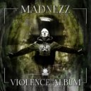 Madnezz & The Snatcher - Violent Drug Story