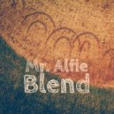Mr. Alfie - Blend (Original Mix)