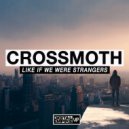 Crossmoth - Like If We Were Strangers (Original Mix)