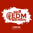Hard EDM Workout - Forever (Workout Mix Edit 140 bpm)